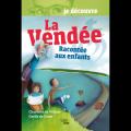 La Vendée racontée aux enfants