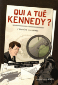 Qui a tué Kennedy ? L’enquête illustrée