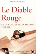 Le Diable rouge: L’as Georges-Félix Madon 1892-1924