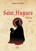 Saint Hugues de Cluny, tome 1