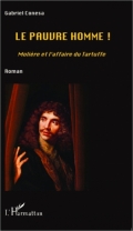 Le Pauvre Homme - Molière et l'affaire du Tartuffe