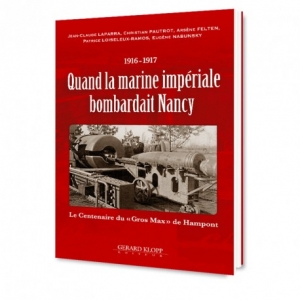 1916-1917 Quand la marine impériale bombardait Nancy : Le centenaire du 