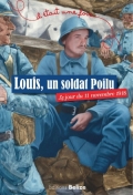 Louis, un soldat poilu: Le jour du 11 novembre 1918