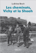 Les cheminots, Vichy et la Shoah: Des travailleurs ordinaires