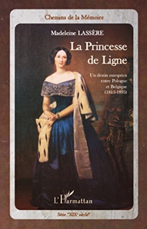 La Princesse de Ligne : Un destin européen entre Pologne et Belgique (1815-1895)