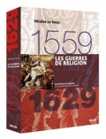 Les guerres de Religion, 1559-1629