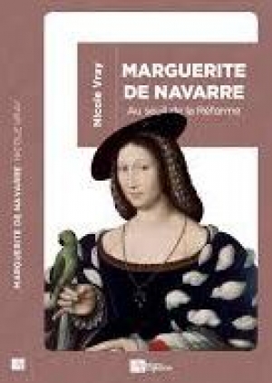 Marguerite de Navarre: Au seuil de la Réforme