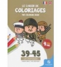 Le cahier de coloriages: 39-45 les uniformes, World War II, the uniforms