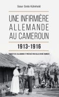 Une infirmière allemande au Cameroun 1913-1916