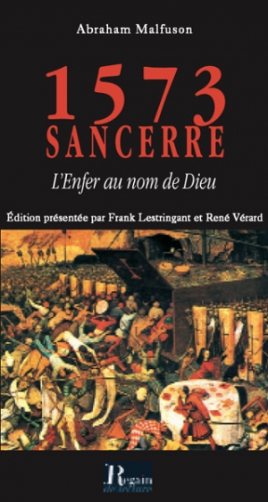 1573 Sancerre: L’enfer au nom de Dieu