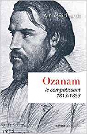 Ozanam le compatissant 1813-1853