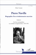 Pierre Naville : Biographie d’un révolutionnaire marxiste, 2