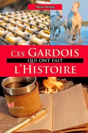 Ces Gardois qui ont fait l’histoire