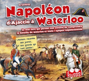Napoléon d’Ajaccio à Waterloo