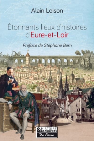 Étonnants lieux d’histoire d’Eure-et-Loir