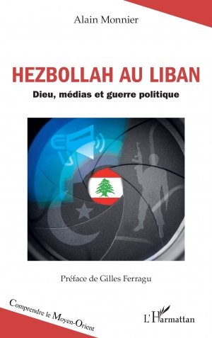 Hezbollah au Liban: Dieu, médias et guerre politique