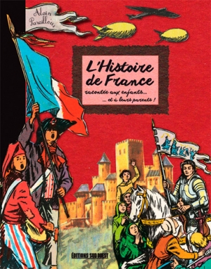 L’histoire de France racontée aux enfants…et à leurs parents !