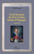 L’exil français de don Carlos, infant d’Espagne