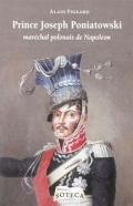 Prince Joseph Poniatowski: maréchal polonais de Napoléon