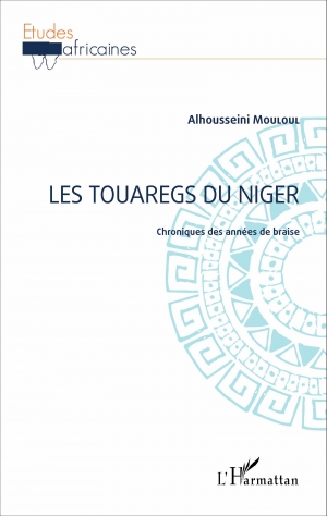 Les Touaregs du Niger: chroniques des années de braise