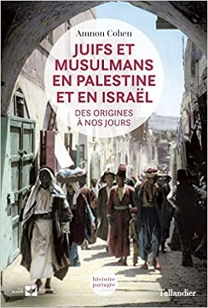 Juifs et musulmans en Palestine : Des origines à nos jours