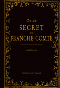 Guide secret de Franche-Comté