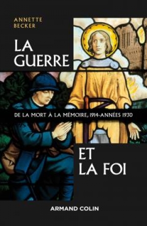 La guerre et la foi : de la mort à la mémoire 1914-années 1930