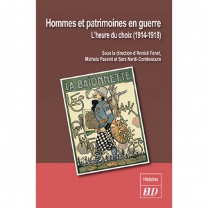 Hommes et patrimoines en guerre: L’heure du choix (1914-1918)