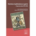 Hommes et patrimoines en guerre: L’heure du choix (1914-1918)