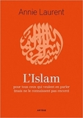 L’Islam pour tous ceux qui veulent en parler (mais ne le connaissent pas encore)