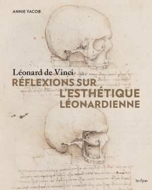 Léonard de Vinci. Réflexions sur l’esthétique léonardienne.