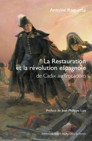 La Restauration et la révolution espagnole de Cadix au Trocadéro