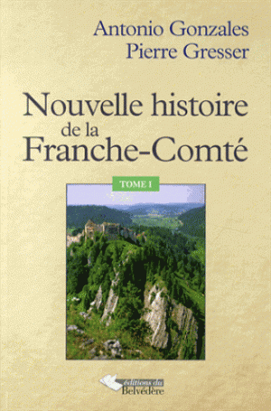 Nouvelle histoire de la Franche-Comté, tome 1