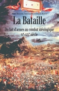 La bataille: du fait d'armes au combat idéologique XIe-XIXe