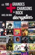 Les 100 + grandes chansons du rock décryptées