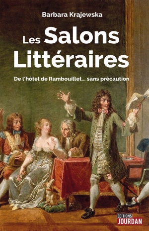 Les salons littéraires: De l’hôtel de Rambouillet… sans précaution