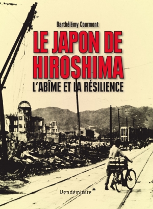 Le Japon de Hiroshima: l’abîme et la résilience