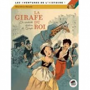 La girafe du roi: la véritable histoire de Zarafa