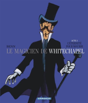 Le magicien de Whitechapel, 3 L‘éternité pour mourir