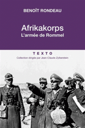 Afrikakorps: L’armée de Rommel