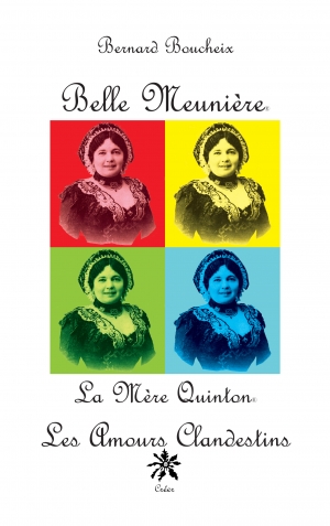 Belle Meunière, la mère Quinton : les amours clandestins