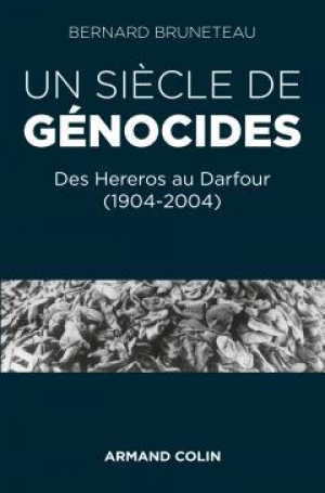 Un siècle de génocides: des Hereros au Darfour (1904-2004)