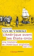 L’Amérique avant les États-Unis: Une histoire de l’Amérique anglaise 1497-1776