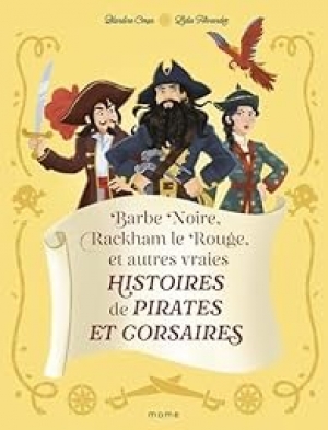 Barbe Noire, Rackham le rouge et autres vraies histoires de pirates.