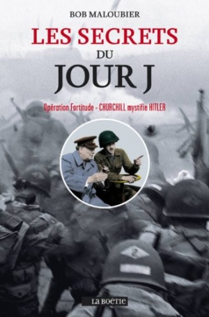 Les secrets du Jour J : Opération Fortitude - Churchill mystifia Hitler