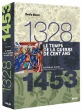 Le temps de la guerre de Cent Ans , 1328-1453