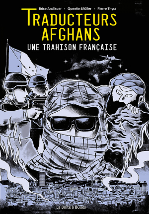 Traducteurs afghans: Une trahison française