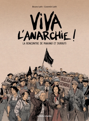 Viva l’anarchie: la rencontre de Makhno et Durruti