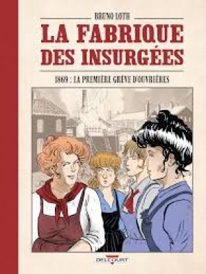 La fabrique des insurgés.1869: La première grève d’ouvrières