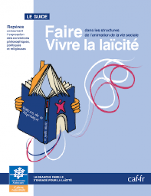 Faire vivre la laïcité dans les structures de la vie sociale